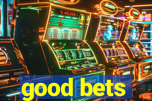 good bets